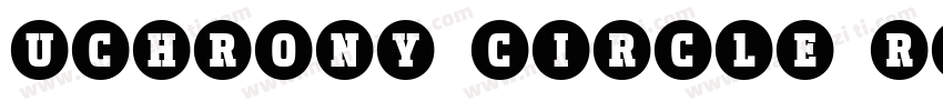 uchrony circle regul字体转换